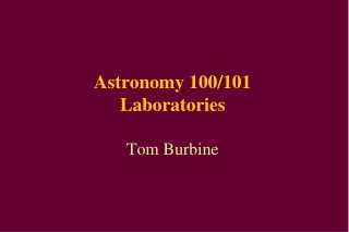 Astronomy 100/101 Laboratories Tom Burbine