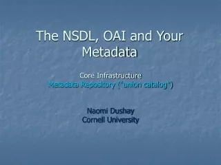 The NSDL, OAI and Your Metadata