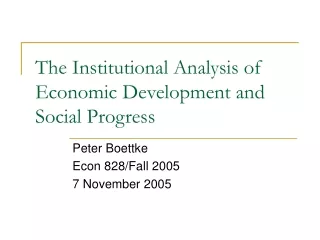 The Institutional Analysis of Economic Development and Social Progress