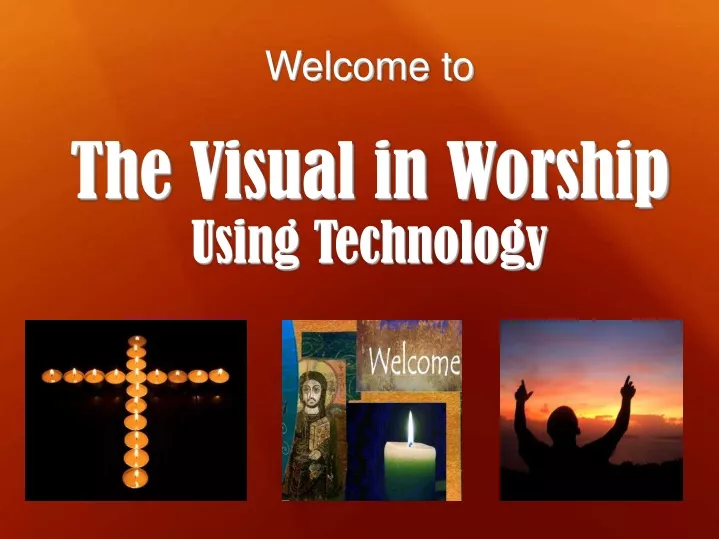 welcome to the visual in worship using technology