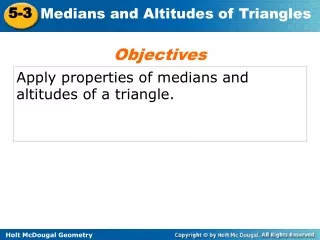 Apply properties of medians and altitudes of a triangle.