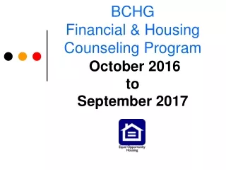 BCHG  Financial &amp; Housing Counseling Program October 2016  to  September 2017