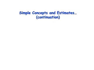 Simple Concepts and Estimates… (continuation)