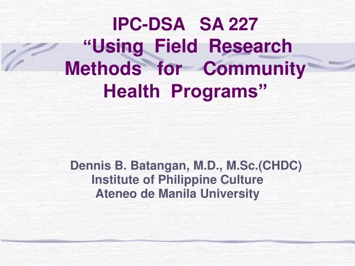 ipc dsa sa 227 using field research methods for community health programs