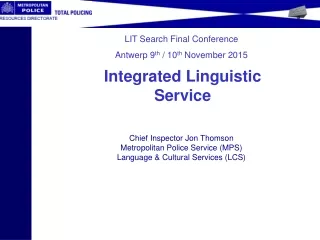 LIT Search Final Conference  Antwerp 9 th  / 10 th  November 2015 Chief Inspector Jon Thomson