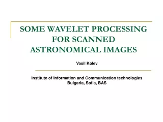 SOME WAVELET PROCESSING FOR SCANNED ASTRONOMICAL IMAGES