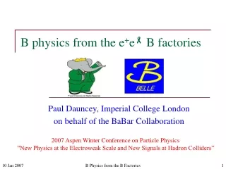 B physics from the e + e   B factories