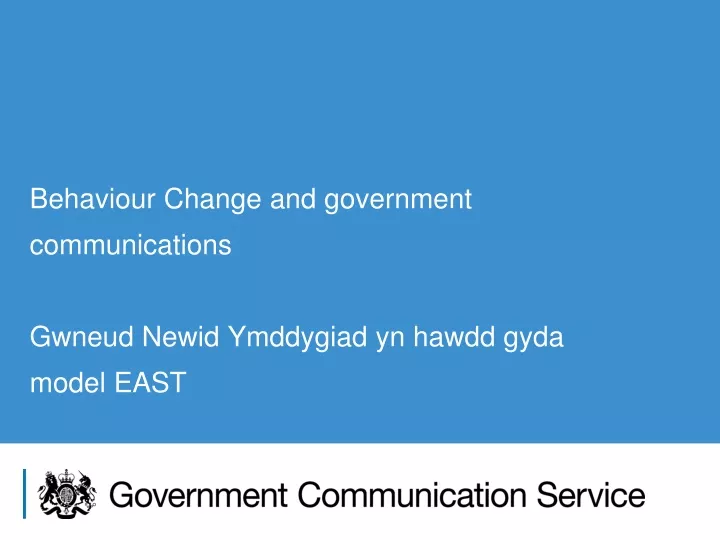 behaviour change and government communications gwneud newid ymddygiad yn hawdd gyda model east
