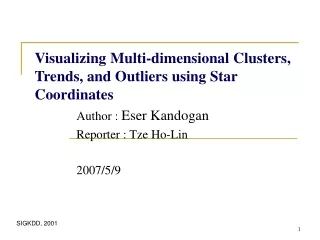 Visualizing Multi-dimensional Clusters, Trends, and Outliers using Star Coordinates