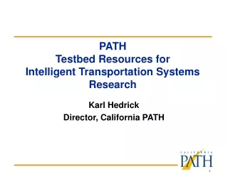 PATH Testbed Resources for Intelligent Transportation Systems Research