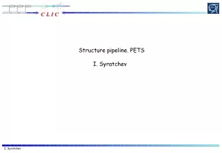 Structure pipeline. PETS I. Syratchev