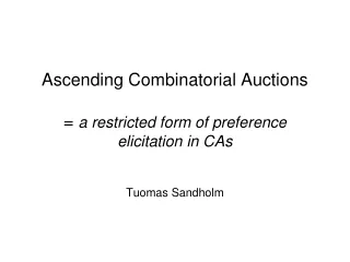 Ascending Combinatorial Auctions  =  a restricted form of preference elicitation in CAs