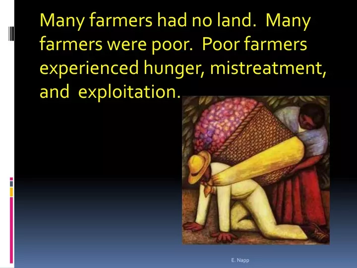 many farmers had no land many farmers were poor