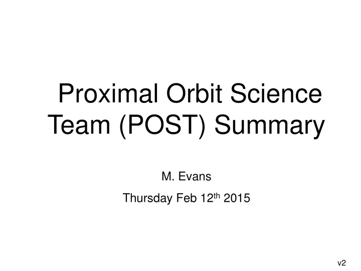 proximal orbit science team post summary m evans