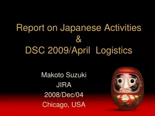 Report on Japanese Activities &amp; DSC 2009/April  Logistics