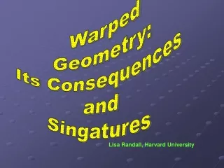 Warped Geometry: Its Consequences and Singatures
