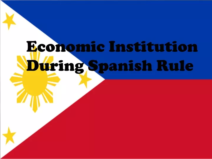 economic institution during spanish rule