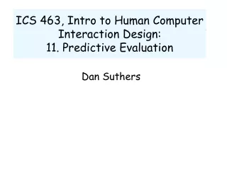 ICS 463, Intro to Human Computer Interaction Design:  11. Predictive Evaluation