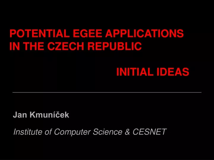 potential egee applications in the czech republic initial ideas