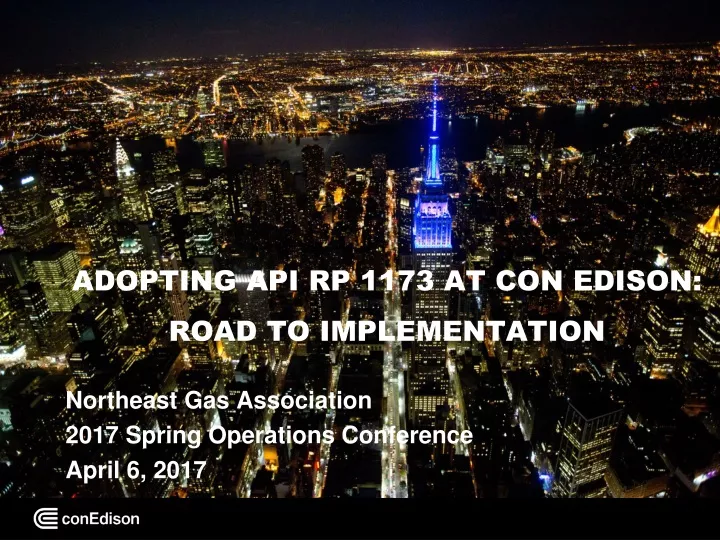 adopting api rp 1173 at con edison road to implementation