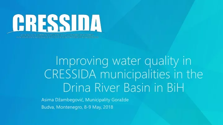 improving water quality in cressida municipalities in the drina river basin in bih