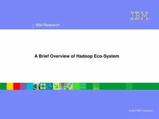 A Brief Overview of Hadoop Eco-System