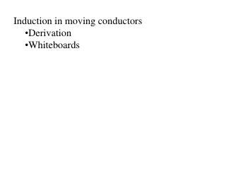 Induction in moving conductors Derivation Whiteboards