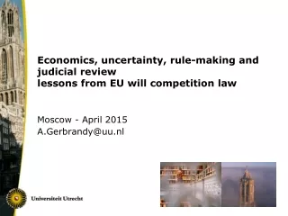 Economics, uncertainty, rule-making and judicial review lessons from EU will competition law