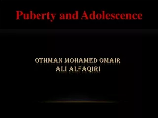 Puberty and Adolescence