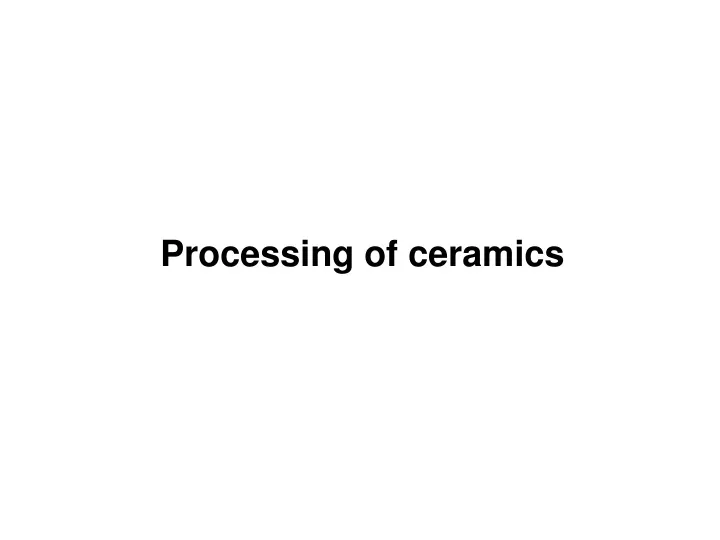 processing of ceramics