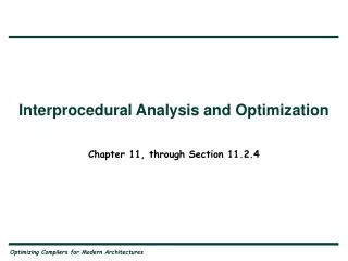 Interprocedural Analysis and Optimization