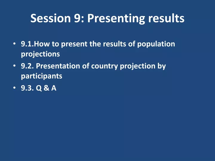 session 9 presenting results