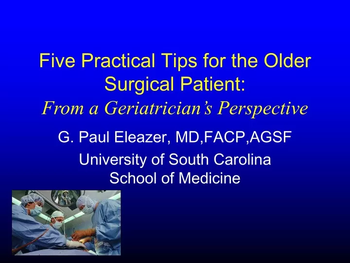 five practical tips for the older surgical patient from a geriatrician s perspective