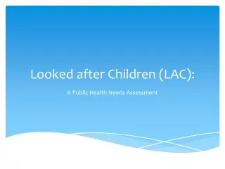 Looked after Children (LAC):