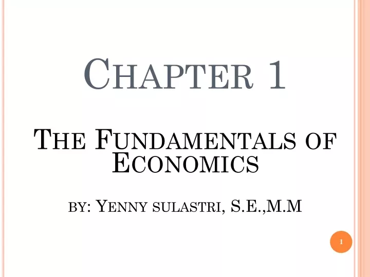 chapter 1 the fundamentals of economics by yenny sulastri s e m m