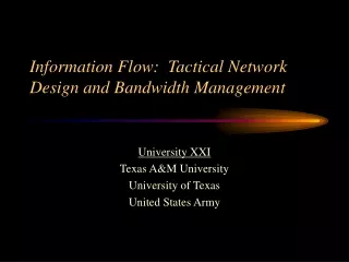 Information Flow:  Tactical Network Design and Bandwidth Management