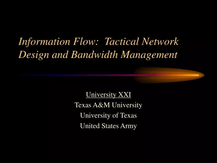 information flow tactical network design and bandwidth management