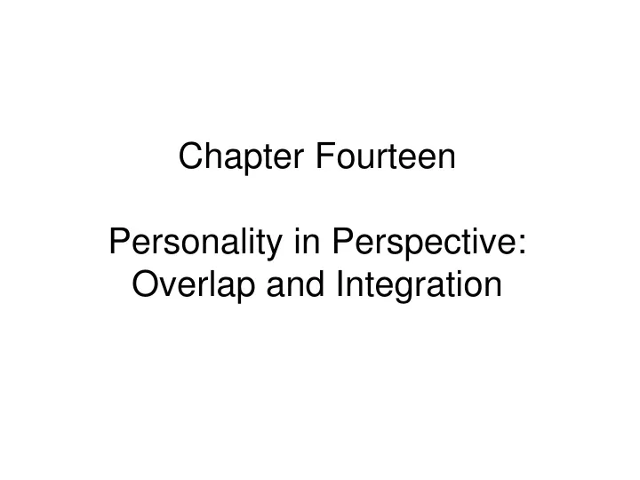 chapter fourteen personality in perspective overlap and integration