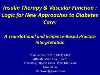 Stan Schwartz MD, FACP, FACE Affiliate Main Line Health Emeritus, Clinical Assoc. Prof. Medicine