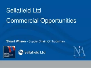 Sellafield Ltd Commercial Opportunities Stuart Wilson -  Supply Chain Ombudsman.