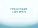Refactoring and Code Smells: Why Good Developers Write Bad Software? - slide 1