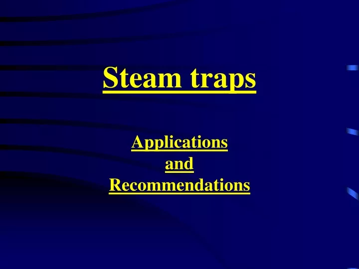 steam traps applications and recommendations