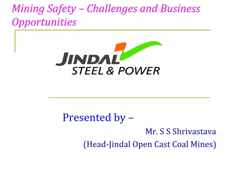 presented by mr s s shrivastava head jindal open cast coal mines