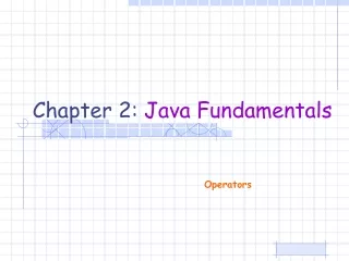 Chapter 2:  Java Fundamentals