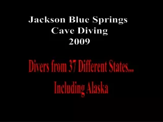 Jackson Blue Springs  Cave Diving 2009