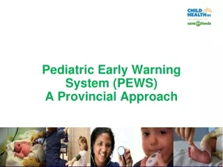 Pediatric Early Warning  System (PEWS) A Provincial Approach