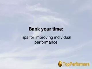 Bank your time: