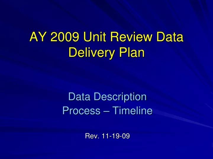 ay 2009 unit review data delivery plan