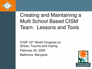 Creating and Maintaining a Multi School Based CISM Team:  Lessons and Tools