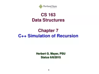 CS 163 Data Structures Chapter 7 C++ Simulation of Recursion